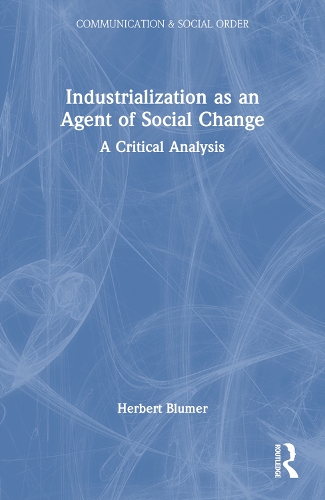 Бумажная книга «Industrialization as an Agent of Social Change: A Critical Analysis», автор Герберт Блюмер - фото №1