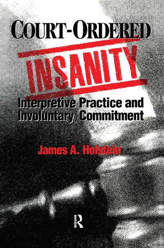 Бумажная книга «Court-Ordered Insanity: Interpretive Practice and Involuntary Commitment», автор Джеймс А. Холстейн - фото №1