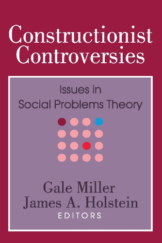Бумажная книга «Constructionist Controversies: Issues in Social Problems Theory», авторов Гейл Миллер, Джеймс А. Холстейн - фото №1