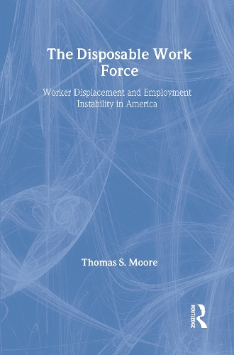 Паперова книга «The Disposable Work Force: Worker Displacement and Employment Instability in America», автор Томас Мур - фото №1