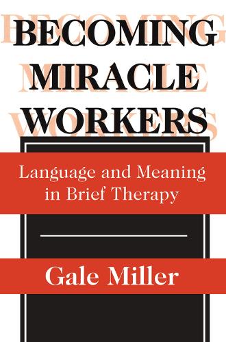 Бумажная книга «Becoming Miracle Workers: Language and Learning in Brief Therapy», автор Гейл Миллер - фото №1