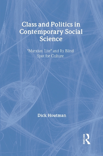 Бумажная книга «Class and Politics in Contemporary Social Science: Marxism Lite and Its Blind Spot for Culture» - фото №1