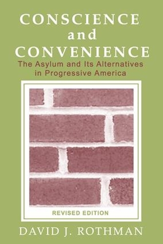 Бумажная книга «Conscience and Convenience: The Asylum and Its Alternatives in Progressive America», автор Дэвид Дж. Ротман - фото №1