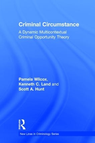 Бумажная книга «Criminal Circumstance: A Dynamic Multi-Contextual Criminal Opportunity Theory», авторов Кеннет Лэнд, Памела Уилкокс, Скотт А. Хант - фото №1
