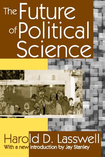 Бумажная книга «The Future of Political Science», автор Гарольд Д. Лассуэлл - фото №1