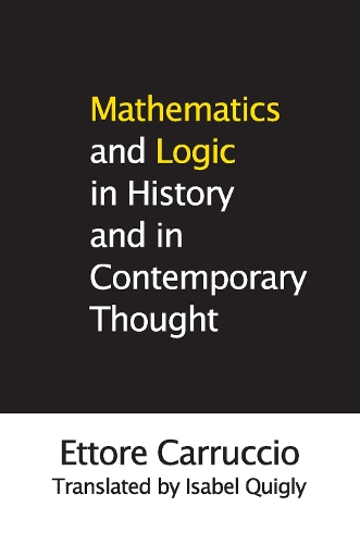Паперова книга «Mathematics and Logic in History and in Contemporary Thought», авторів Етторе Карруччо, Ізабель Квіглі - фото №1