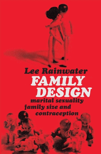 Бумажная книга «Family Design: Marital Sexuality, Family Size, and Contraception», автор Ли Рейнуотер - фото №1