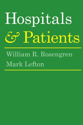 Бумажная книга «Hospitals and Patients», авторов Марк Лефтон, Уильям Р. Розенгрен - фото №1