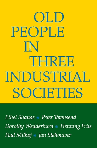 Паперова книга «Old People in Three Industrial Societies», авторів Дороті Веддерберн, Етель Шанас, Хеннінг Крістіан Фріс, Ян Стехувер, Пітер Таунсенд, Поуль Мільхой - фото №1