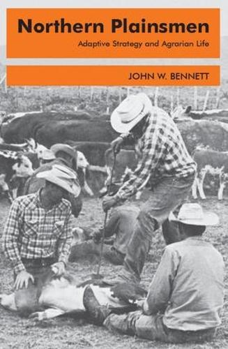 Бумажная книга «Northern Plainsmen: Adaptive Strategy and Agrarian Life», автор Джон В. Беннетт - фото №1