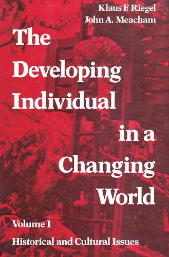 Бумажная книга «The Developing Individual in a Changing World: Volume 1, Historical and Cultural Issues», автор Джон А. Мичем - фото №1