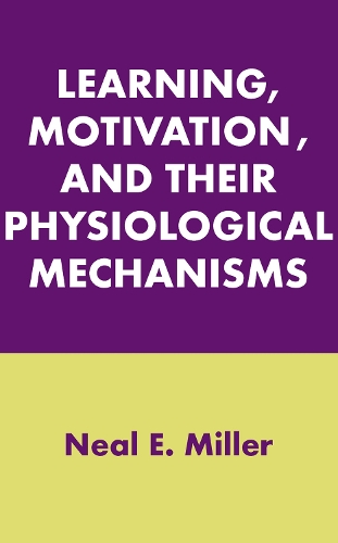 Бумажная книга «Learning, Motivation, and Their Physiological Mechanisms», автор Нил Э. Миллер - фото №1
