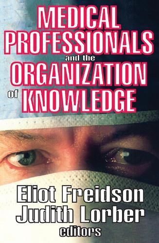Бумажная книга «Medical Professionals and the Organization of Knowledge», авторов Элиот Фрейдсон, Джудит Лорбер - фото №1