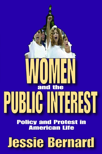 Бумажная книга «Women and the Public Interest: Policy and Protest in American Life», автор Джесси Бернард - фото №1