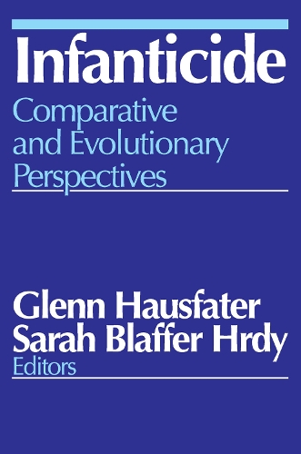 Бумажная книга «Infanticide: Comparative and Evolutionary Perspectives», авторов Гленн Хаусфатер, Сара Блаффер Хрди - фото №1