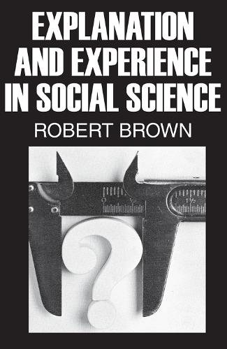 Бумажная книга «Explanation and Experience in Social Science», автор Роберт Браун - фото №1