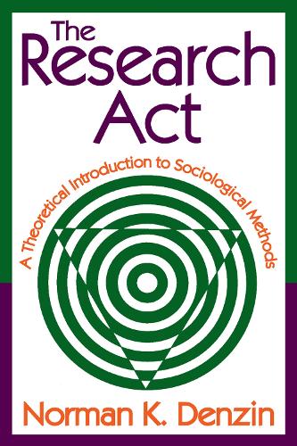 Бумажная книга «The Research Act: A Theoretical Introduction to Sociological Methods», автор Норман К. Дензин - фото №1