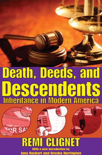 Бумажная книга «Death, Deeds, and Descendents: Inheritance in Modern America», авторов Брук Харрингтон, Йенс Бекерт, Реми Клинье - фото №1