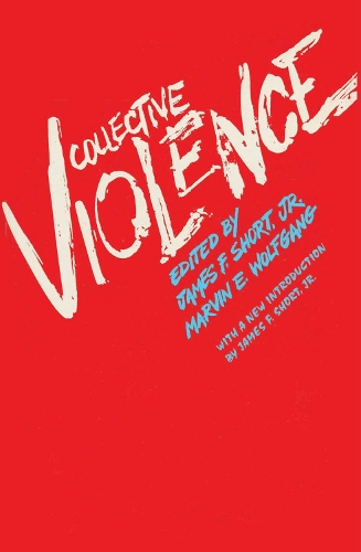 Паперова книга «Collective Violence», авторів Джеймс Ф. Шорт молодший, Марвін Е. Вольфганг - фото №1