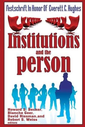 Бумажная книга «Institutions and the Person: Festschrift in Honor of Everett C.Hughes», авторов Бланш Гир, Дэвид Рисман, Говард Сол Беккер, Роберт С. Вайс - фото №1