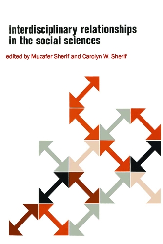 Паперова книга «Interdisciplinary Relationships in the Social Sciences», авторів Керолін Вуд Шериф, Музафер Шериф - фото №1