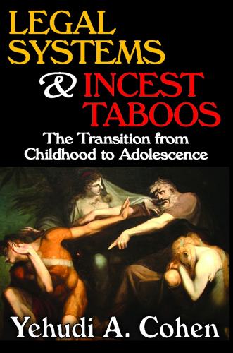 Бумажная книга «Legal Systems and Incest Taboos: The Transition from Childhood to Adolescence», авторов Джон Р. Коммонс, Иегуди А. Коэн - фото №1