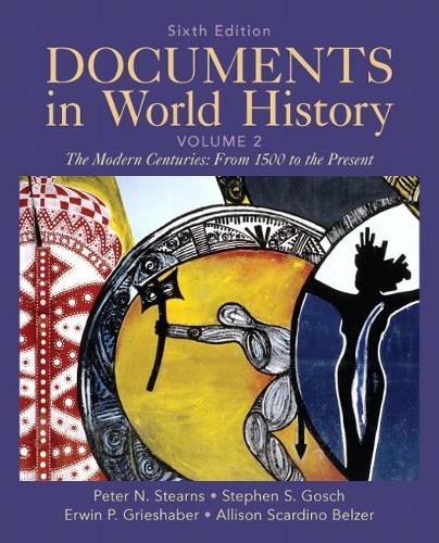 Бумажная книга «Documents in World History, Volume 2», авторов Эллисон Скардино Белзер, Эрвин П. Гришабер, Питер Стернс, Стивен Гош - фото №1
