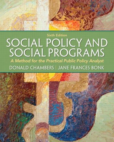 Бумажная книга «Social Policy and Social Programs:  A Method for the Practical Public Policy Analyst», авторов Дональд Чемберс, Джейн Фрэнсис Бонк - фото №1