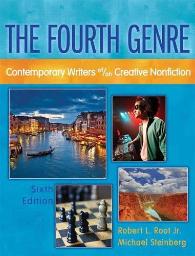 Бумажная книга «Fourth Genre,  The:  Contemporary Writers of/on Creative Nonfiction», авторов Майкл Дж. Стейнберг, Роберт Рот - фото №1