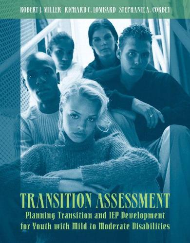 Бумажная книга «Transition Assessment:  Planning Transition and IEP Development for Youth with Mild to Moderate Disabilities», авторов Ричард Ломбард, Роберт Дж. Миллер, Стефани А. Корбей - фото №1