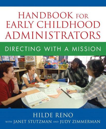 Паперова книга «Handbook for Early Childhood Administrators: Directing with a Mission», авторів Хільда Рено, Джанет Штуцман, Джуді Циммерман - фото №1