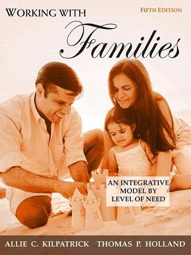 Бумажная книга «Working with Families:  An Integrative Model by Level of Need», авторов Элли Килпатрик, Томас Холланд - фото №1