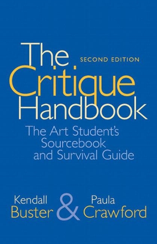 Бумажная книга «Critique Handbook, The:  The Art Student's Sourcebook and Survival Guide», авторов Кендалл Бастер, Пола Кроуфорд - фото №1