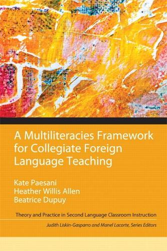 Бумажная книга «Multiliteracies Framework for Collegiate Foreign Language Teaching, A», авторов Беатрис Дюпюи, Джудит Э. Лискин-Гаспарро, Кейт У Паэсани, Манель Лакорт - фото №1
