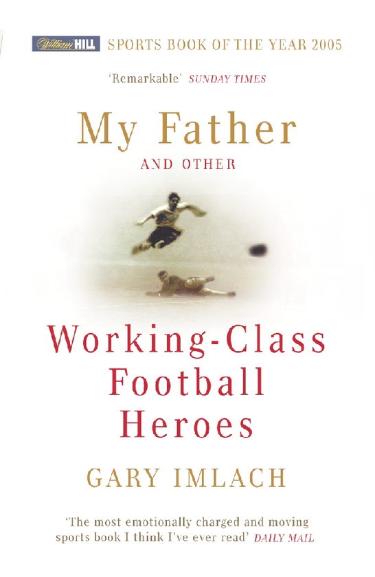 Бумажная книга «My Father And Other Working Class Football Heroes», автор Гэри Имлах - фото №1