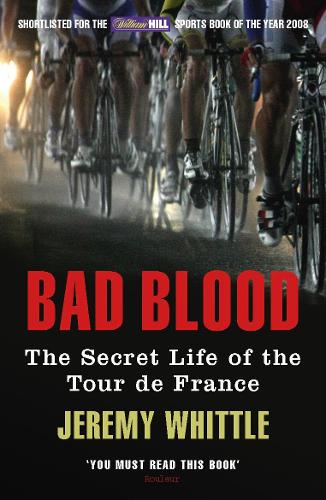 Бумажная книга «Bad Blood. The Secret Life of the Tour de France», автор Джереми Уиттл - фото №1