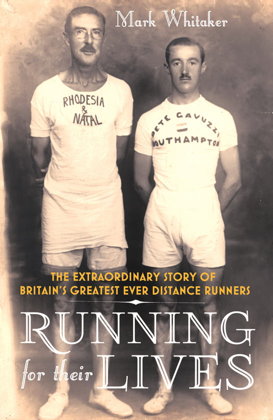 Бумажная книга «Running For Their Lives. The Extraordinary Story of Britain’s Greatest Ever Distance Runners», автор Марк Уитакер - фото №1