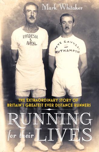 Бумажная книга «Running For Their Lives. The Extraordinary Story of Britain’s Greatest Ever Distance Runners», автор Марк Уитакер - фото №1
