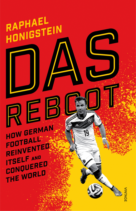 Паперова книга «Das Reboot. How German Football Reinvented Itself and Conquered the World», автор Рафаель Хонігштейн - фото №1