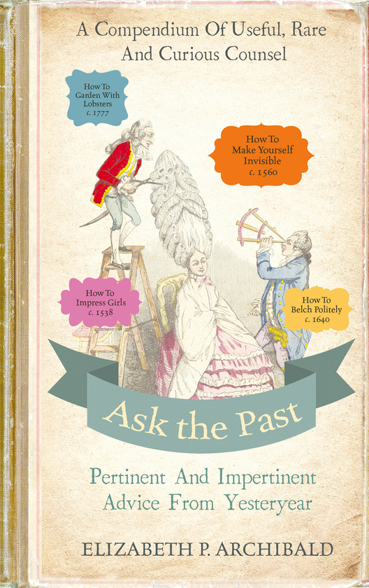 Бумажная книга «Ask the Past», автор Элизабет Арчибальд - фото №1
