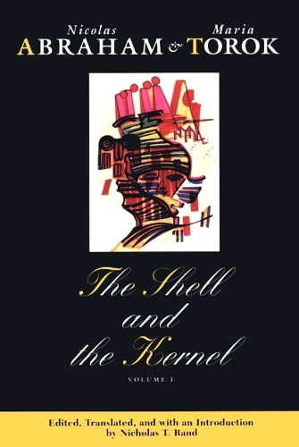 Бумажная книга «The Shell and the Kernel: Renewals of Psychoanalysis, Volume 1», авторов Мария Торок, Николас Абрахам - фото №1