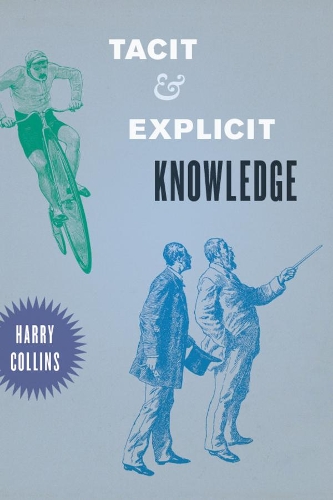 Паперова книга «Tacit and Explicit Knowledge», автор Гаррі Коллінз - фото №1
