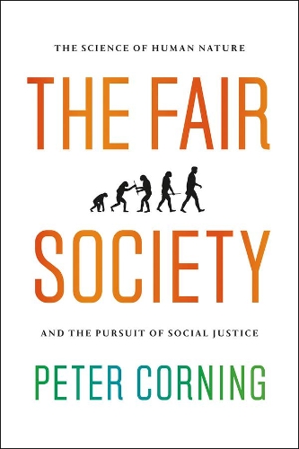 Paper book «The Fair Society: The Science of Human Nature and the Pursuit of Social Justice», author Peter Corning - фото №1