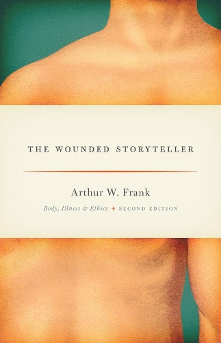 Бумажная книга «The Wounded Storyteller: Body, Illness, and Ethics, Second Edition», автор Артур В. Фрэнк - фото №1