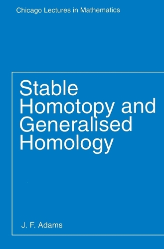 Бумажная книга «Stable Homotopy and Generalised Homology», автор Дж. Ф. Адамс - фото №1
