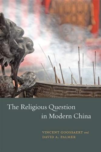 Бумажная книга «The Religious Question in Modern China», авторов Дэвид А. Палмер, Дэвид Палмер, Винсент Гуссэрт - фото №1