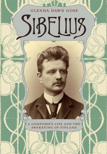 Бумажная книга «Sibelius: A Composer's Life and the Awakening of Finland», автор Гленда Доун Госс - фото №1