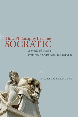 Бумажная книга «How Philosophy Became Socratic: A Study of Plato's "Protagoras," "Charmides," and "Republic"», автор Лоуренс Ламперт - фото №1