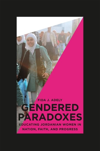 Бумажная книга «Gendered Paradoxes: Educating Jordanian Women in Nation, Faith, and Progress», автор Фида Адели - фото №1