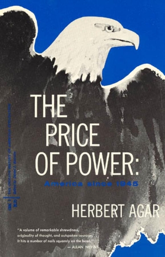 Паперова книга «The Price of Power: America Since 1945», автор Герберт Агар - фото №1